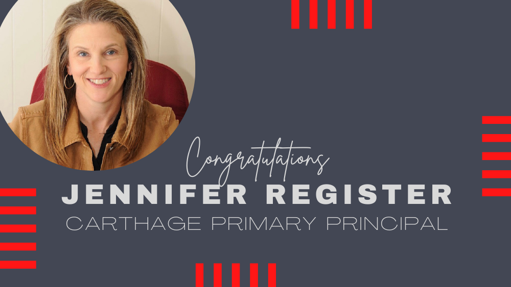 Congratulations Jennifer Register, Carthage Primary Principal