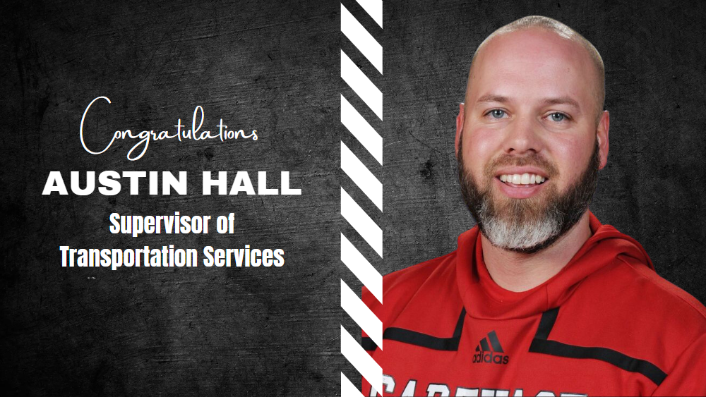 Congratulations Austin Hall, Supervisor of Transportation Services