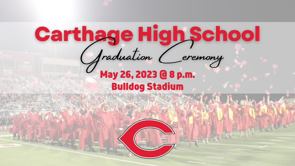 Carthage High School Graduation Ceremony May 26 at 8pm
