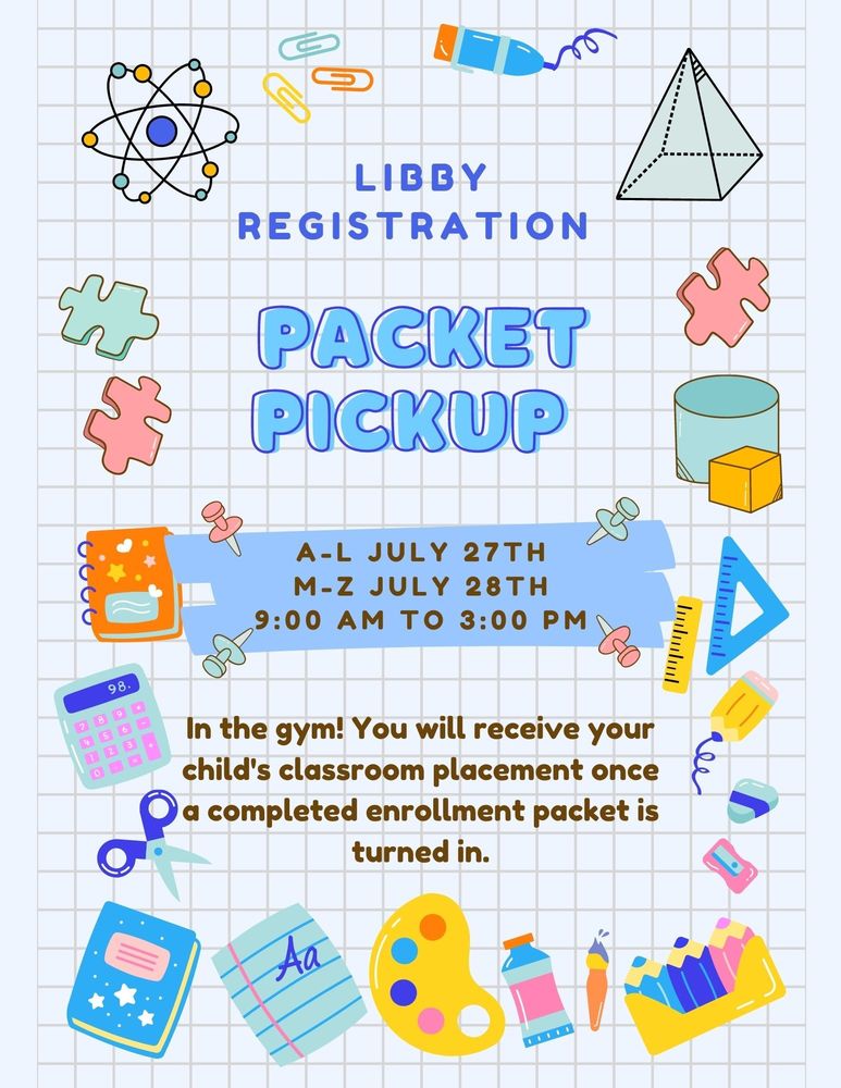Libby enrollment packet and classroom assignment information!