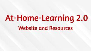 At-Home-Learning 2.0 Website and Resources